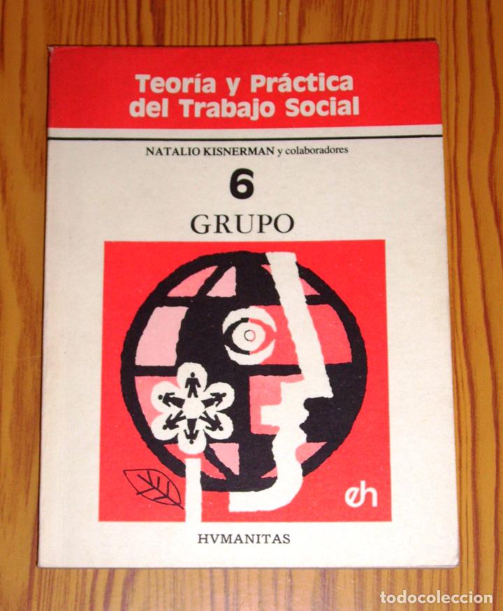 Libri di seconda mano: COLECCIÓN TEORÍA Y PRÁCTICA DEL TRABAJO SOCIAL. 6 : Grupo / Natalio Kisnerman y colaboradores