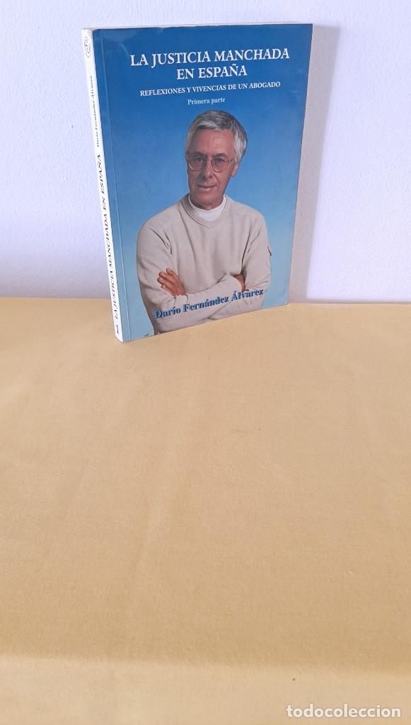 Libri di seconda mano: DARIO FERNANDEZ ALVAREZ - LA JUSTICIA MANCHADA EN ESPA&Ntilde;A - PRIMERA PARTE, DEDICADO