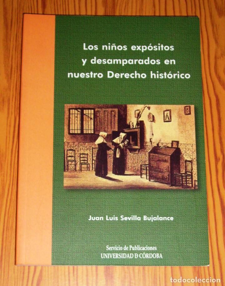 Second hand books: SEVILLA BUJALANCE, Juan Luis. Los ni&ntilde;os exp&oacute;sitos y desamparados en nuestro derecho hist&oacute;rico