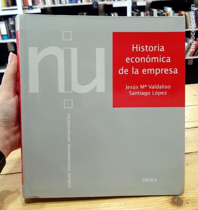 Libri di seconda mano: Historia econ&oacute;mica de la empresa. Jes&uacute;s M&ordf; Valdaliso y Santiago L&oacute;pez