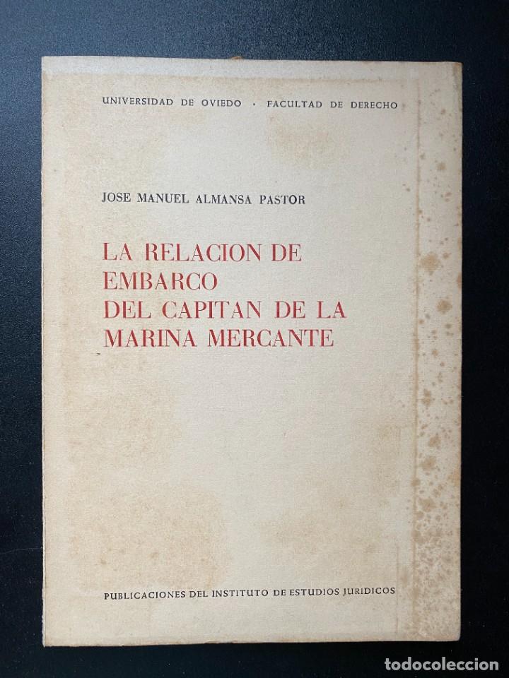Second hand books: LA RELACION DE EMBARGO DEL CAPITAN DE LA MARINA MERCANTE. J. MANUEL ALMANSA PASTOR. PAGS: 160