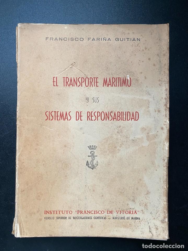 Libri di seconda mano: EL TRANSPORTE MARITIMO Y SUS SISTEMAS DE RESPONSABILIDAD. FRANCISCO FARI&Ntilde;A GUITIAN. MADRID, 1959