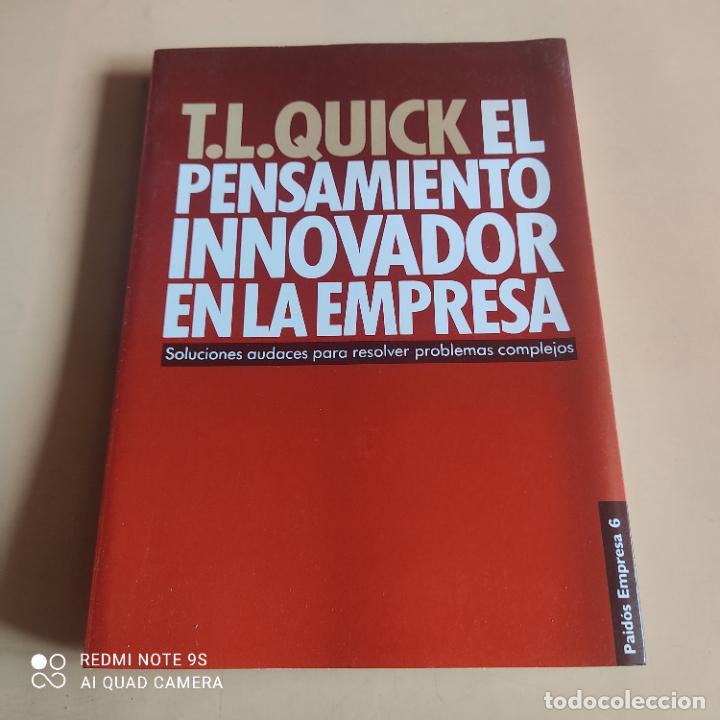Libri di seconda mano: T.L.QUICK EL PENSAMIENTO INNOVADOR EN LA EMPRESA. THOMAS L.QUICK. ED.PAIDOS.1&ordf;.ED.1992. 220 PAGS.