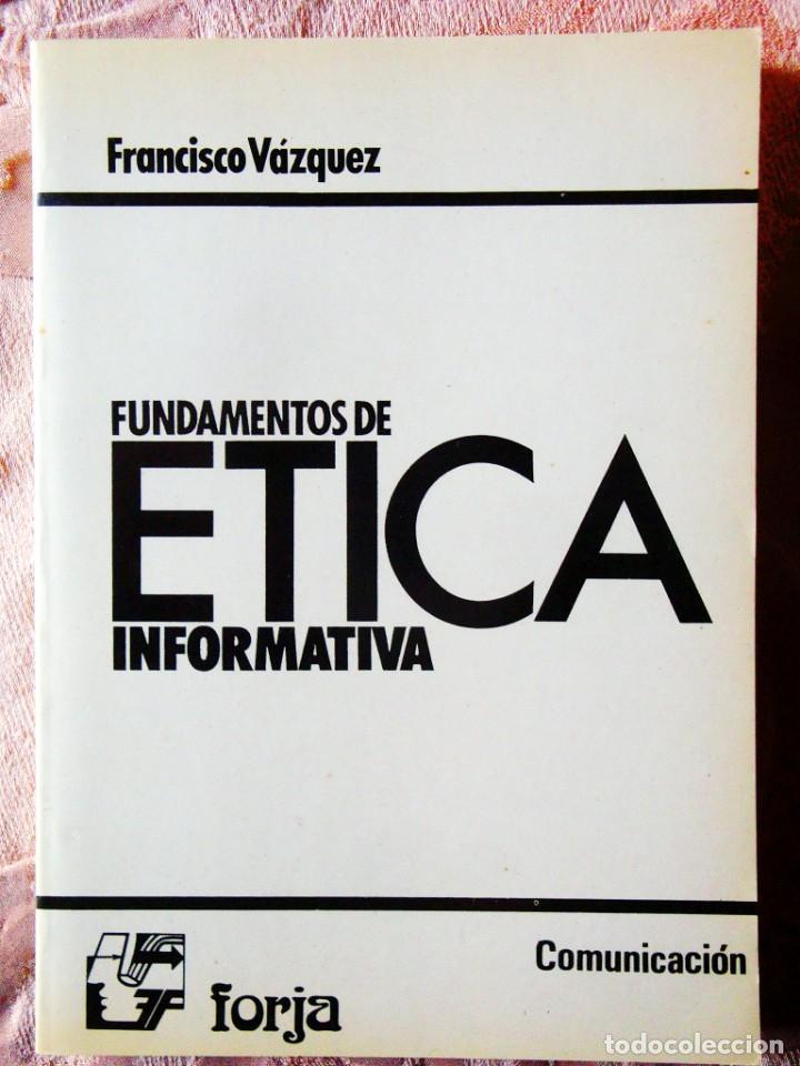 Libros de segunda mano: V&Aacute;ZQUEZ: FUNDAMENTOS DE &Eacute;TICA INFORMATIVA - Foto 1