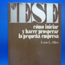 Libros de segunda mano: COMO INICIAR Y HACER PROSPERAR LA PEQUEÑA EMPRESA. LOUIS L. ALLEN. 1977. PAGS. 189.
