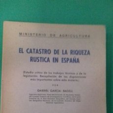 Libros de segunda mano: GABRIEL GARCIA-BADELL: EL CATASTRO DE LA RIQUEZA RUSTICA EN ESPAÑA. MINISTERIO DE AGRICULTURA, 1942. Lote 270376703