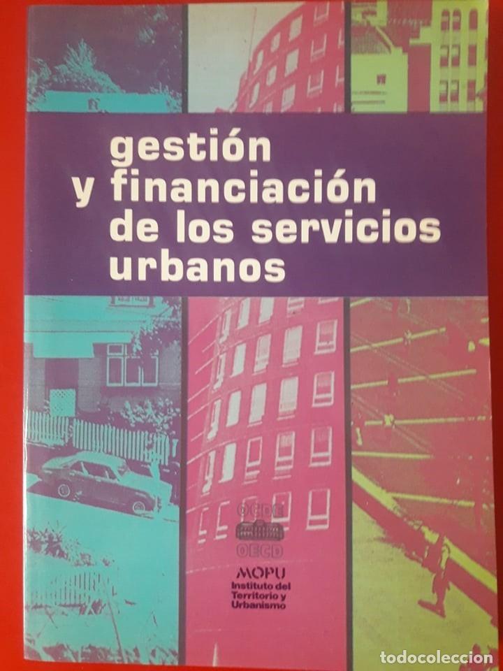 Libri di seconda mano: GESTI&Oacute;N Y FINANCIACI&Oacute;N DE LOS SERVICIOS URBANOS/ EDI. MOPU INSTITUTO DEL TERRITORIO Y