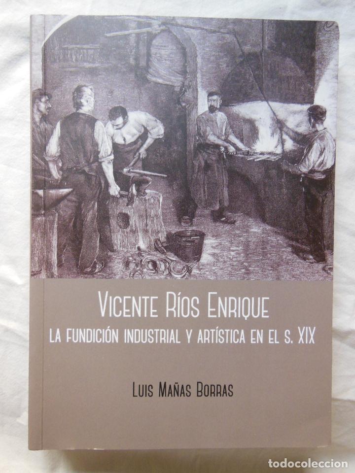 Libri di seconda mano: LA FUNDICION INDUSTRIAL Y ARTISTICA EN EL SIGLO XIX. 2015 LUIS MA&Ntilde;AS BORRAS