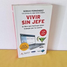 Libros de segunda mano: SERGIO FERNANDEZ - VIVIR SIN JEFE - PLATAFORMA EDITORIAL 2011 - DEDICADO POR EL AUTOR