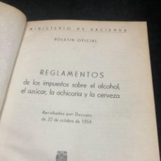 Libros de segunda mano: REGLAMENTOS DE LOS IMPUESTOS SOBRE EL ALCOHOL, EL AZUCAR, LA ACHICORIA Y LA CERVEZA. 1954 MINISTERIO