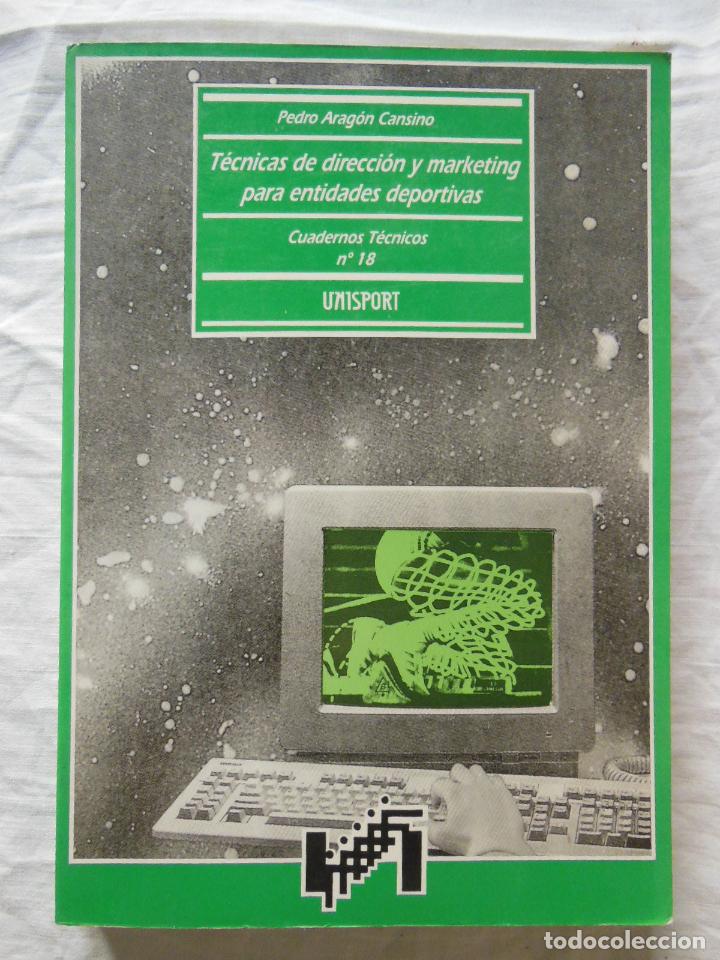 Libros de segunda mano: TECNICA DE DIRECCION Y MARKETING PARA ENTIDADES DEPORTIVAS. 1992 PEDRO ARAGON CANSINO