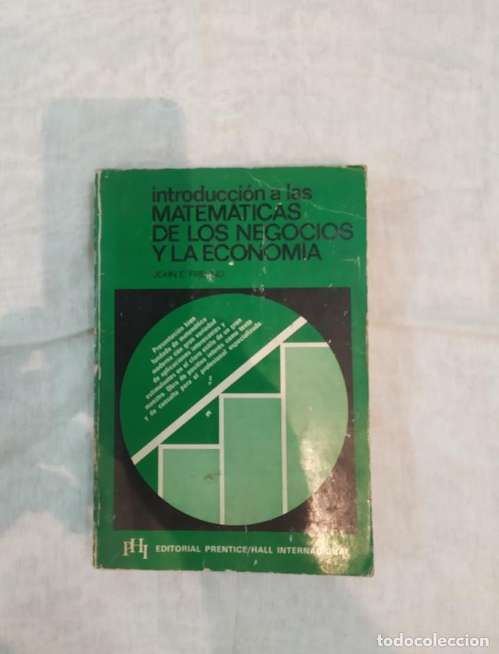 Libros de segunda mano: INTRODUCCI&Oacute;N A LAS MATEM&Aacute;TICAS DE LOS NEGOCIOS Y LA ECONOM&Iacute;A JOHN E. FRENTE