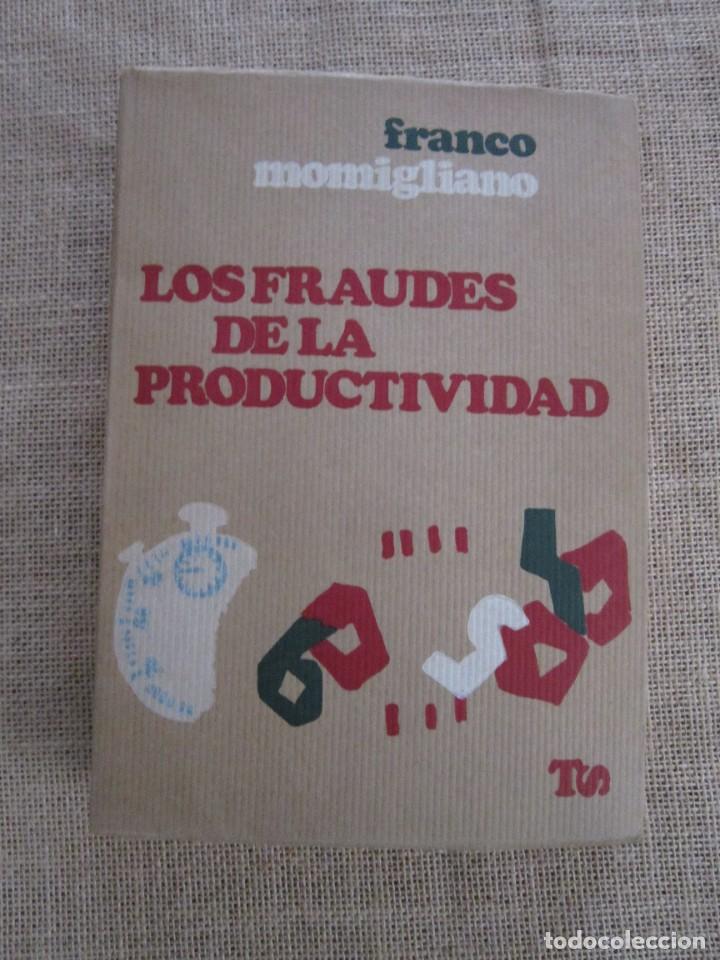 Libri di seconda mano: LOS FRAUDES DE LA PRODUCTIVIDAD. FRANCO MOMIGLIANO.