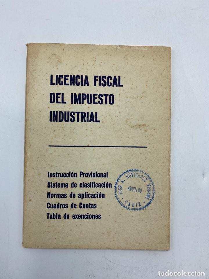 Libri di seconda mano: LICENCIA FISCAL DEL IMPUESTO INDUSTRIAL. ORGANIZACION SINDICAL ESPA&Ntilde;OLA. MADRID, 1961. PAGS:71