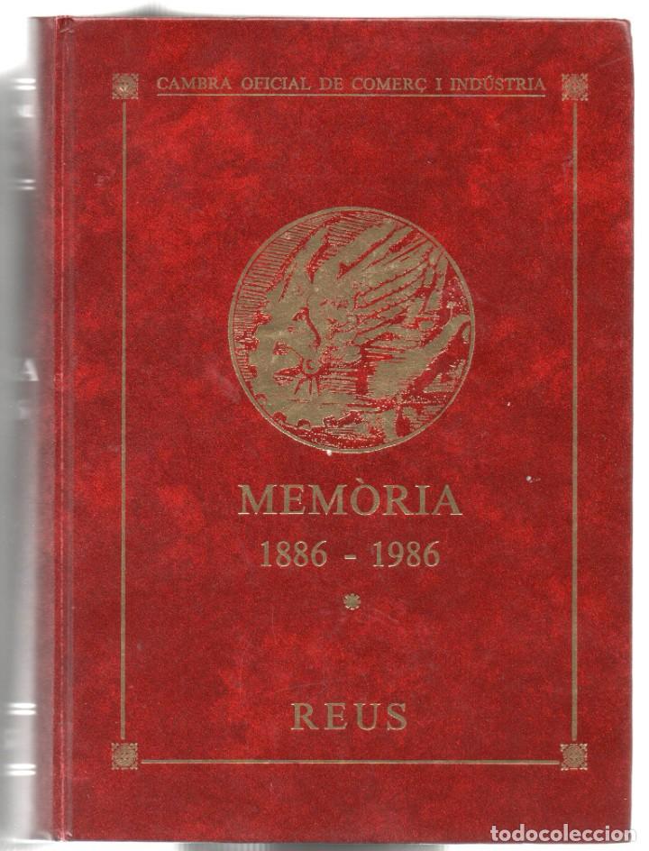 Libros de segunda mano: REUS CAMBRA OFICIAL DE COMER&Ccedil; I INDUSTRIA - MEMORIA 1886-1986
