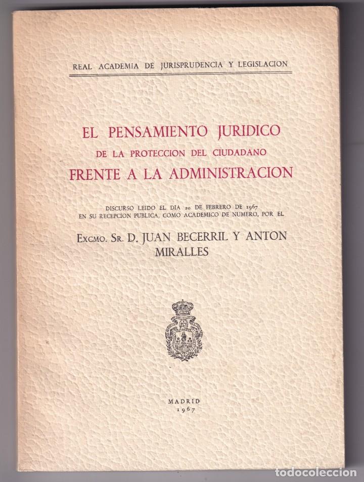 Libri di seconda mano: JUAN B ECERRIL: EL PENSAMIENTO JUR&Iacute;DICO DE LA PROTECCI&Oacute;N DEL CIUDADANO FRENTE A LA ADMINISTRACI&Oacute;N.