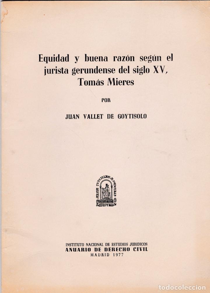 Libros de segunda mano: Equidad y buena raz&oacute;n seg&uacute;n el jurista gerundense ...Tom&aacute;s Mieres / Juan Vallet de Goytisolo - 1977