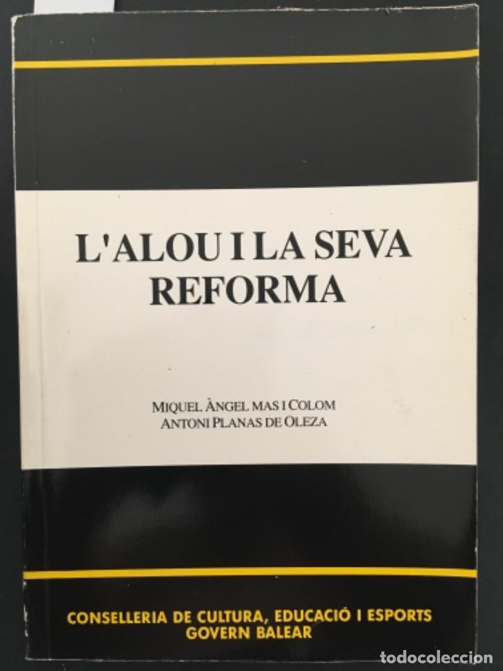 Libri di seconda mano: L ALOU I LA SEVA REFORMA, MIQUEL ANGEL MAS COLOM & ANTONI PLANAS OLEZA