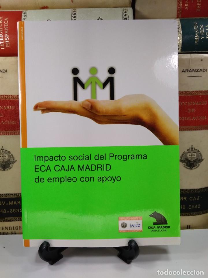 Gebrauchte B&uuml;cher: IMPACTO SOCIAL DEL PROGRAMA ECA CAJA MADRID DE EMPLEO CON APOYO. VV.AA. Edita Caja Madrid 2010