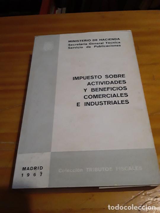 Second hand books: IMPUESTO SOBRE ACTIVIDADES Y BENEFICIOS COMERCIALES E INDUSTRIALES.1967.COLEC.TRIBUTOS FISCALES.538P