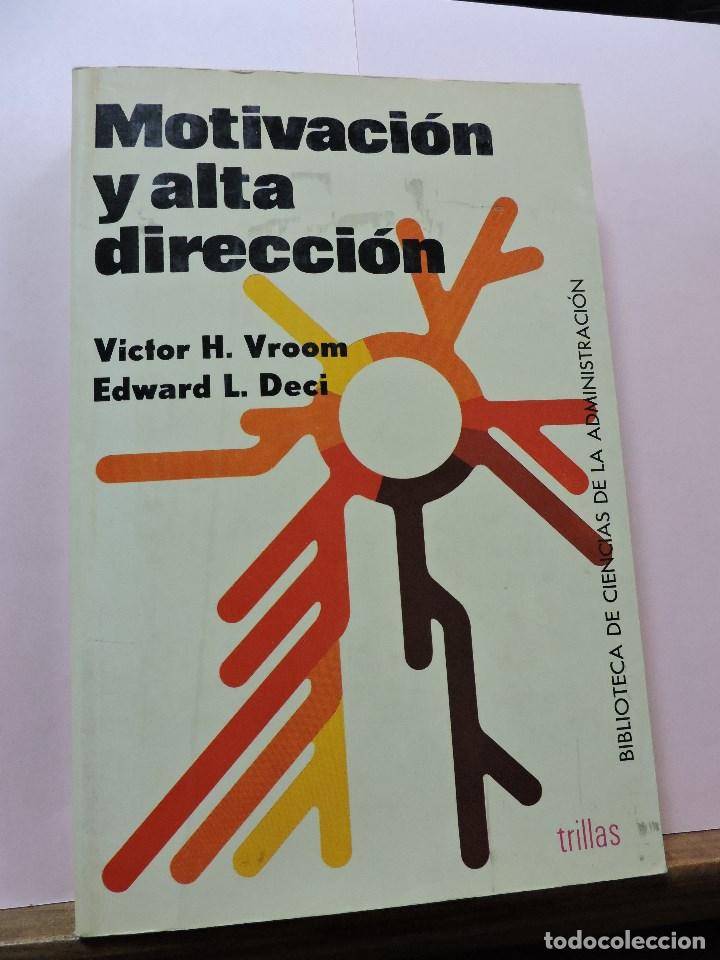 Libri di seconda mano: Motivaci&oacute;n y alta direcci&oacute;n. VROOM, Victor H. y DECI, Edward. Editorial Trillas M&eacute;xico 1979