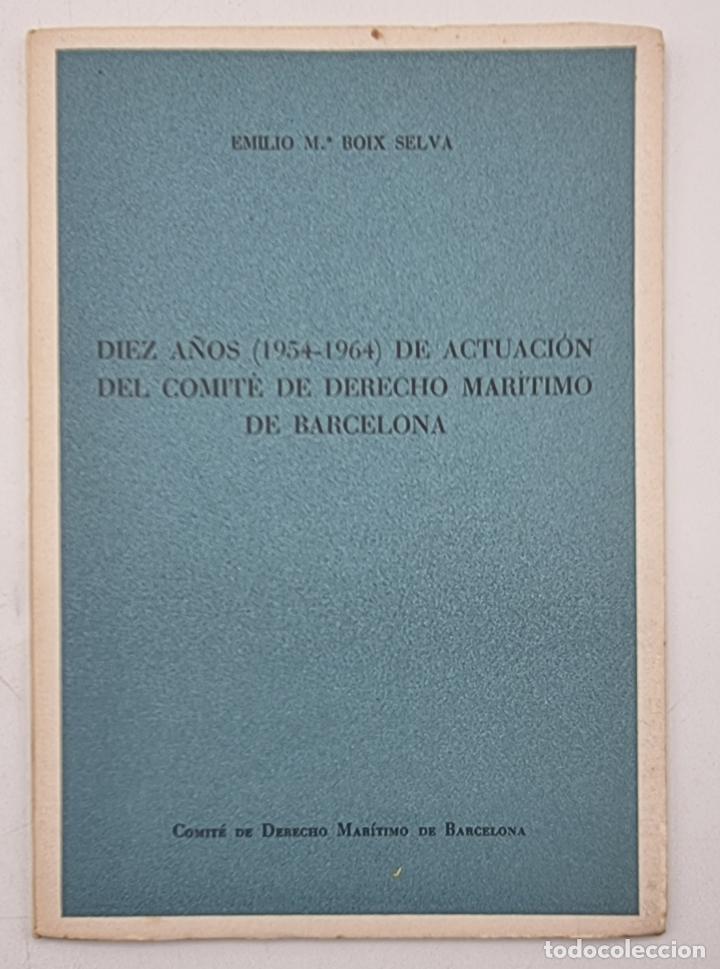 Second hand books: DIAEZ A&Ntilde;OS (1954-1964) DE ACTUACION DEL COMITE DE DERECHO MARITIMO DE BARCELONA. BARCELONA, 1965.