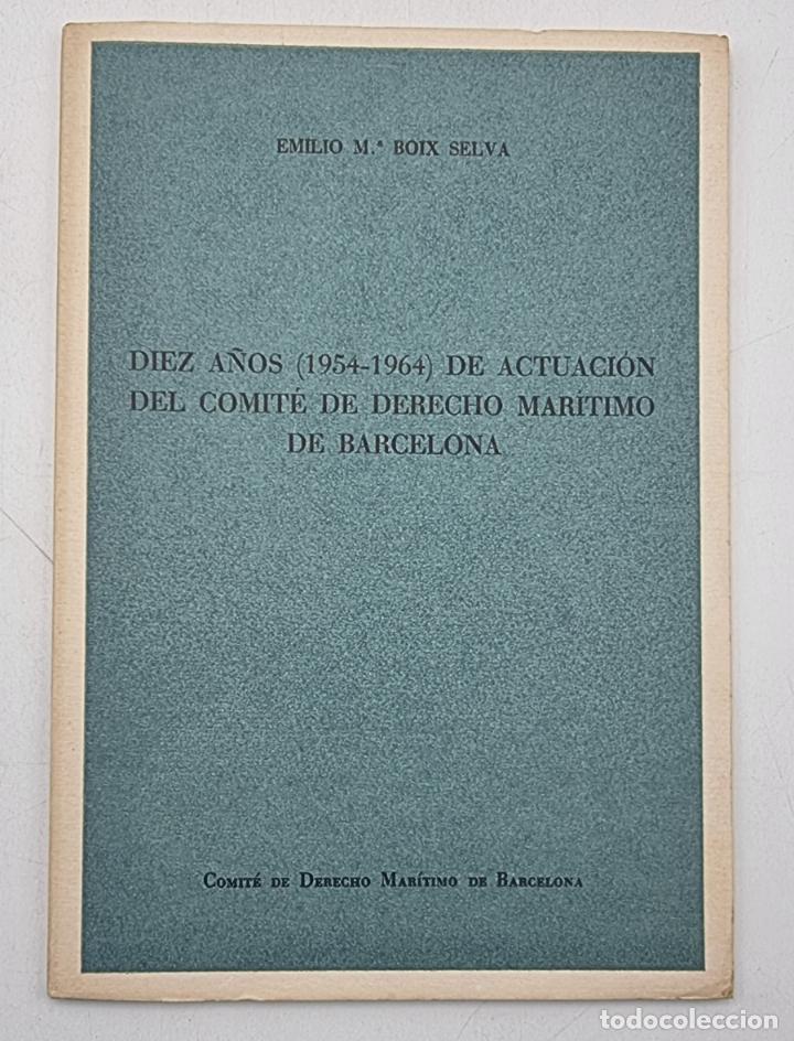 Second hand books: DIAEZ A&Ntilde;OS (1954-1964) DE ACTUACION DEL COMITE DE DERECHO MARITIMO DE BARCELONA. BARCELONA, 1965.