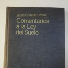 Libros de segunda mano: COMENTARIOS A LA LEY DEL SUELO - J.GONZÁLEZ PÉREZ - 1968. Lote 284762753