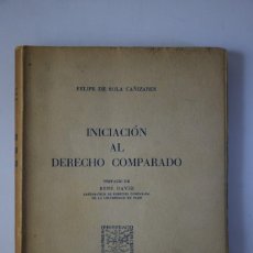 Libros de segunda mano: INICIACIÓN AL DERECHO COMPARADO - F. DE SOLA CAÑIZARES - 1954. Lote 285051863
