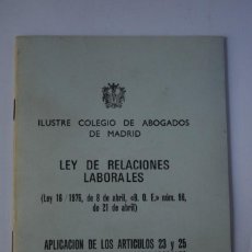 Libros de segunda mano: LEY DE RELACIONES LABORALES - ILUSTRE COLEGIO DE ABOGADOS DE MADRID - 1976. Lote 285108723