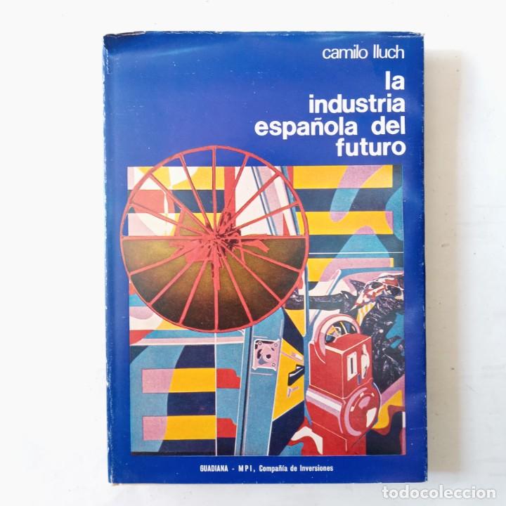 Libri di seconda mano: LA INDUSTRIA ESPA&Ntilde;OLA DEL FUTURO. Lluch, Camilo