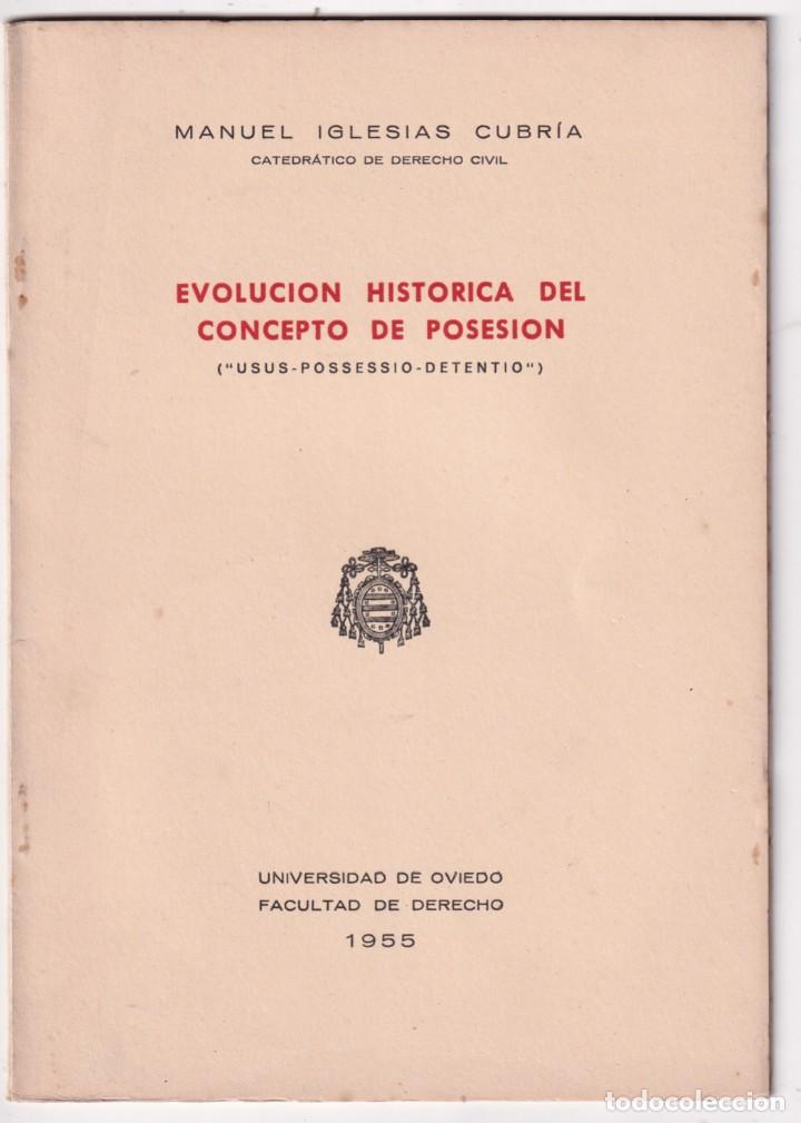 Libri di seconda mano: MANUEL IGLESIAS CUBR&Iacute;A: EVOLUCI&Oacute;N HIST&Oacute;RICA DEL CONCEPTO DE POSESI&Oacute;N. 1955