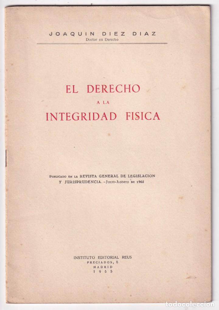 Libri di seconda mano: JOAQU&Iacute;N D&Iacute;EZ D&Iacute;AZ: EL DERECHO A LA INTEGRIDAD F&Iacute;SICA. 1965