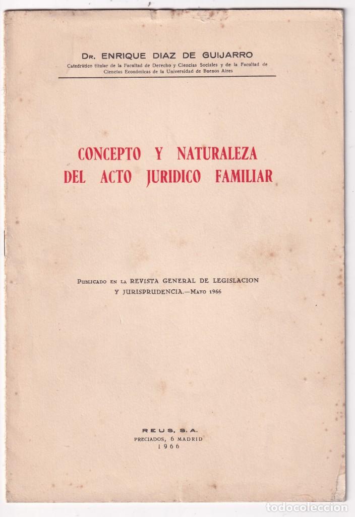 Libri di seconda mano: ENRIQUE D&Iacute;AZ DE GUIJARRO: CONCEPTO Y NATURALEZA DEL ACTO JUR&Iacute;DICO FAMILIAR. 1966