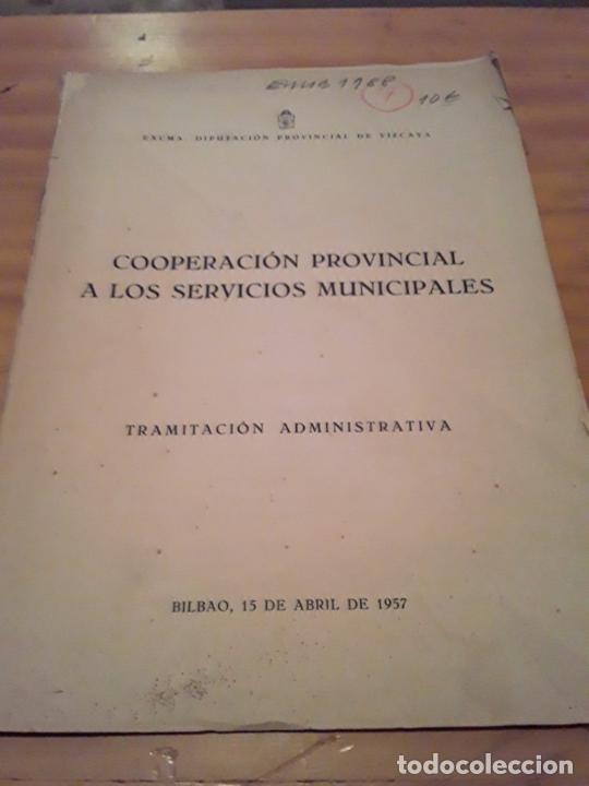 Libri di seconda mano: COOPERACION PROVINCIAL A SERVICIOS MUNICIPALES TRAMITACION ADMINISTRATIVADIPUTACION DE VIZCAYA.1957.