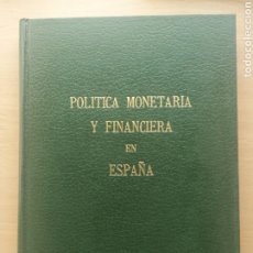 Libros de segunda mano: POLÍTICA MONETARIA Y FINANCIERA EN ESPAÑA. IGNACIO CARTAGENA ALMARCHA. 1977