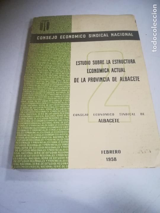 Libri di seconda mano: ESTUDIO SOBRE LA ESTRUCTURA ECON&Oacute;MICA ACTUAL DE LA PROVINCIA DE ALBACETE. FEBRERO 1958.