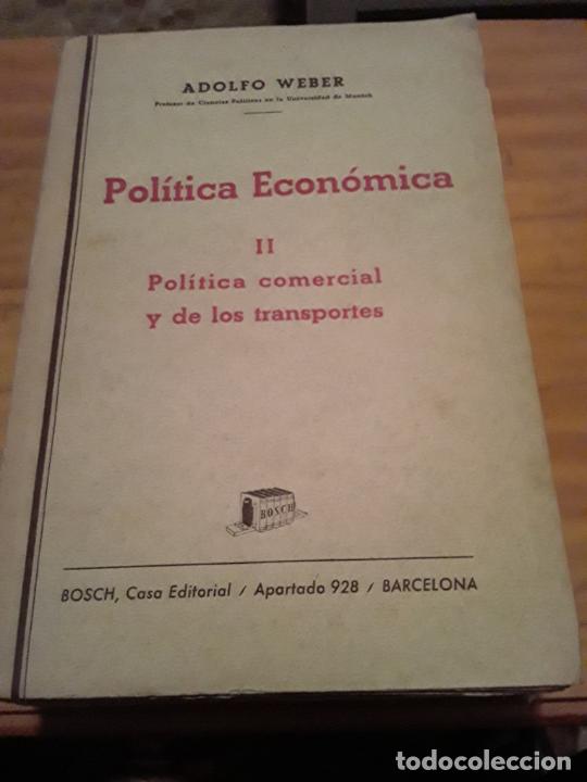Libri di seconda mano: POLITICA ECONOMICA II.POLITICA COMERCIALEDIT.BOSCH.1941.743 PAGINAS. DE LOS TRANSPORTE.ADOLFO WEBER.