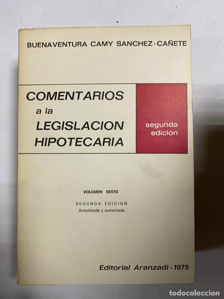 Libros de segunda mano: COMENTARIOS A LA LEGISLACION HIPOTECARIA. VOL. VI. BUENAVENTURA CAMY. 2&ordf; ED. ARANZADI.PAMPLONA,1975