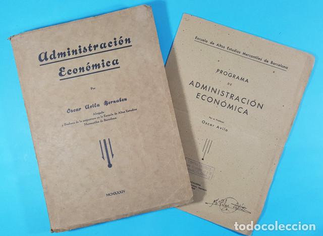 Libri di seconda mano: ADMINISTRACION ECONOMICA, OSCAR AVILA BERNABEU 1942 270 PAG, INCLUYE EL PROGRAMA DE 12 PAG.
