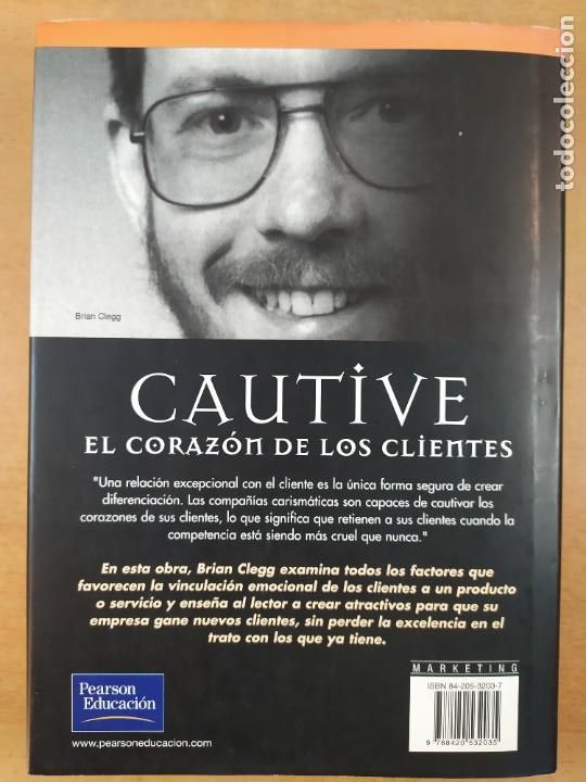 Libros de segunda mano: CAUTIVE EL CORAZ&Oacute;N DE LOS CLIENTES / BRIAN CLEGG / 2001 - Foto 3