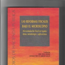 Libros de segunda mano: 2988. LAS REFORMAS FISCALES BAJO EL MICROSCOPIO. MICROSIMULACION FISCAL EN ESPAÑA