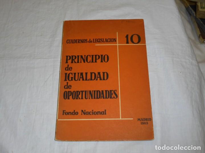 Second hand books: CUADERNOS DE LEGISLACION 10.PRINCIPIO DE IGUALDAD DE OPORTUNIDADES.FONDO NACIONAL.MADRID 1963