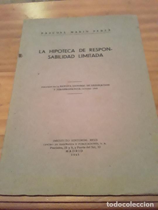 Libri di seconda mano: LA HIPOTECA DE RESPONSABILIDAD LIMITADA.PASCUAL MARIN PEREZ.EDITORIAL REUS.1945.44 PAGINAS
