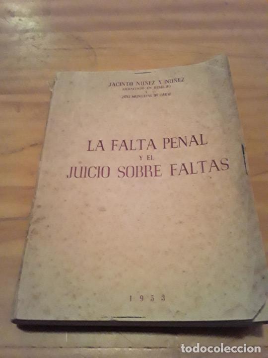 Libri di seconda mano: LA FALTA PENAL Y EL JUICIO SOBRE FALTAS.JACINTO NU&Ntilde;EZ Y NU&Ntilde;EZ.1953.304 PAGINAS.