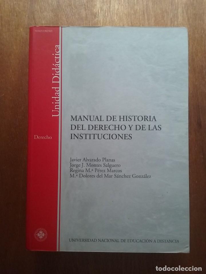 Libros de segunda mano: MANUAL DE HISTORIA DEL DERECHO Y DE LAS INSTITUCIONES, UNED, 2005, JAVIER ALVARADO PLANAS