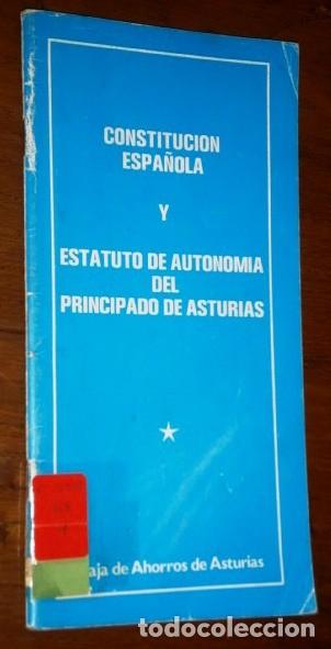 CONSTITUCIÓN ESPAÑOLA Y ESTATUTO DE AUTONOMÍA DEL PRINCIPADO DE ASTURIAS EN OVIEDO 1982 (Libros de Segunda Mano - Ciencias, Manuales y Oficios - Derecho, Economía y Comercio)