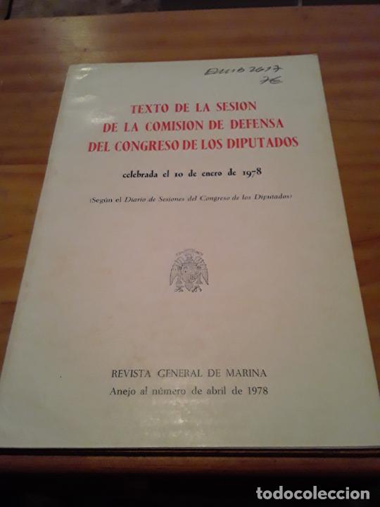 Libri di seconda mano: TEXTO DE LA SESION DE LA COMISION DE DEFENSA DEL CONGRESO DE LOS DIPUTADOS.10 ENERO 1978.
