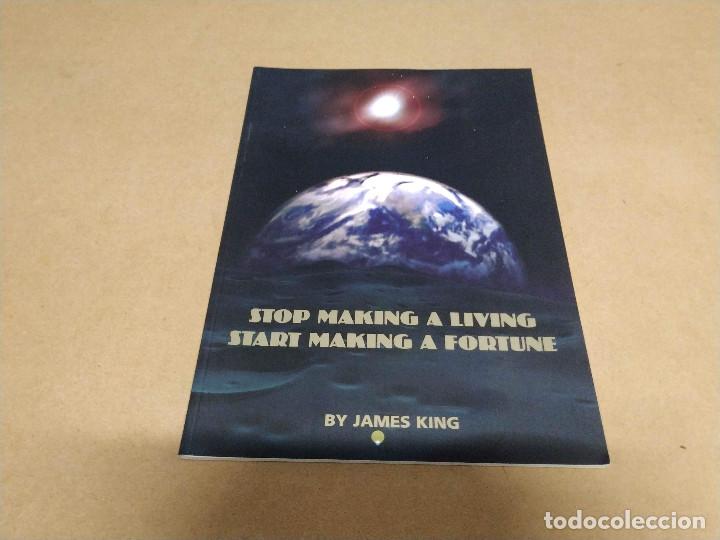 Libros de segunda mano: STOP MAKING A LIVING START MAKING A FORTUNE - JAMES KING - Foto 1