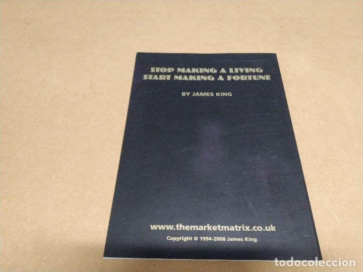Libros de segunda mano: STOP MAKING A LIVING START MAKING A FORTUNE - JAMES KING - Foto 4